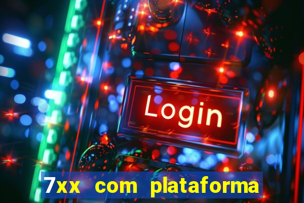 7xx com plataforma de jogos